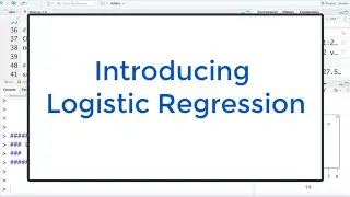 5.4 Logistic Regression in R: Understanding The Model Using Data in R