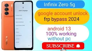 Infinix Zero 5g frp bypass/google account lock android 13without computer 2024 new method frp unlock
