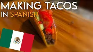 Making Tacos – in SPANISH