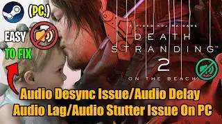 FIX Death Stranding 2 No Sound Issue 🔊 Audio Bug Solution (PC)