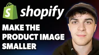 How to Make the Product Image Smaller [2025 Full Guide]