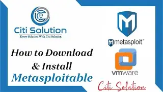 How to Install Metasploitable on VMware || Download Metasploitable Latest version | Citi Solution