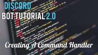 Discord Bot Tutorial 2.0 | Creating A Command Handler [15]