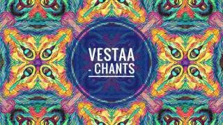Vestaa - Chants (Original Mix)