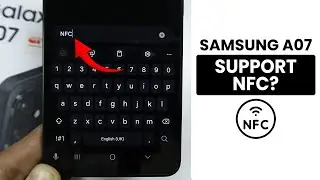 Does Samsung A07 Support NFC? Can We Enable NFC