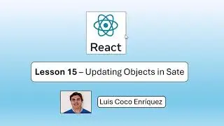 React 19.2 - Lesson 15 - Updating Objects in State
