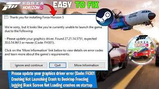 Fix Forza Horizon 5 FH301 Error | Update Graphics Driver Crash, Not Launching & Black Screen