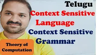 TOC(FLAT) in Telugu | Context Sensitive Language(CSL) | Context Sensitive Grammar(CSG)
