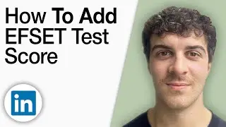 EFSET Tutorial -How to Add Your Test Score to LinkedIn [2025 Full Guide]