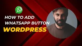 How to Add WhatsApp Chat Button on WordPress Website | Step by Step Tutorial
