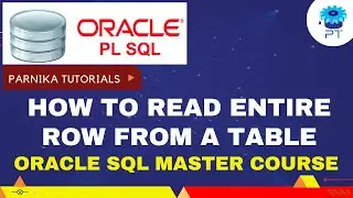 How to display row from a table in PL/SQL | How to read entire row from a table in PL/SQL |   PT
