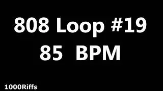 808 Loop Beat # 19 : 85 BPM : Beats Per Minute