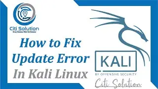 How to fix Kali Linux  update error in 2021.1 | Kali Linux 2021.1 | Citi Solution