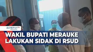 Wakil Bupati Merauke Lakukan Sidak di RSUD