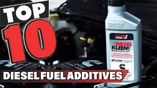 Best Diesel Fuel Additive In 2026 - Top 10 Diesel Fuel Additives Review