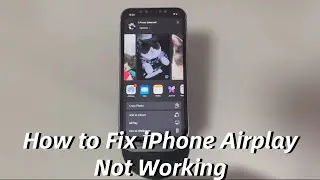 How to Fix iPhone Airplay Not Working | 6 Troubleshooting Steps