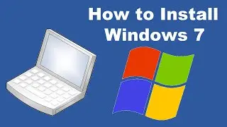 How to Install Microsoft Windows 7