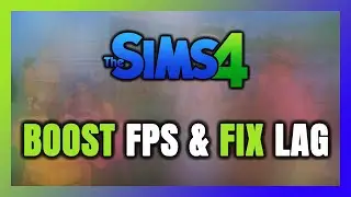 How to BOOST FPS and FIX LAG in Sims 4! Optimization Guide