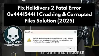 Fix Helldivers 2 Fatal Error 0x44415441 | Crashing & Corrupted Files Solution (2025)
