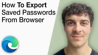 How To Export Saved Passwords From Microsoft Edge Browser [2025 Full Guide]