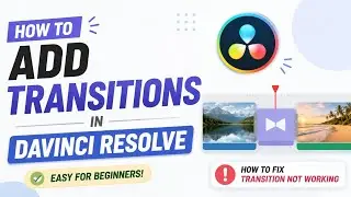 How To Add Transitions In DaVinci Resolve | Fix Transition Not Working
