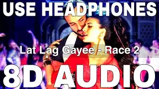 Lat Lag Gayee (8D Audio) || Race 2 || Benny Dayal || Shalmali Kholgade || Saif Ali Khan, Jacqueline