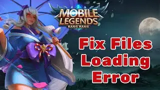 How to Fix Files Loading Errors in Mobile Legends? 2024 (Quick & Easy) | Mobile Legends