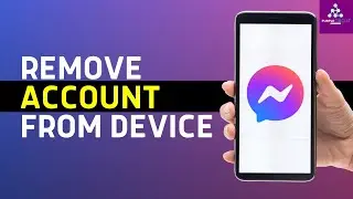 How to Remove Messenger Account From Device (Easy)