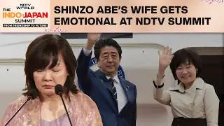 Shinzo Abe’s Wife Gets Emotional At NDTV World Indo-Japan Summit