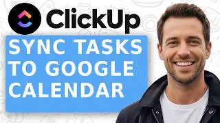 How to Quickly Sync ClickUp Tasks to Google Calendar Events with 2-Way Updates