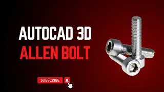 Allen Bolt in AutoCAD 3D