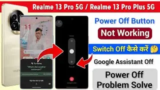 How To Power Off Problem in Realme 13 Pro 5g | Realme 13 Pro Switch Off Kaise Kare Google Assistant