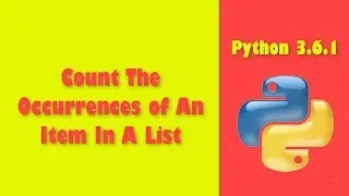 Python 3.6.1 Count The Occurrences of An Item In A List بايثون 3.6.1 عد مرات وجود عنصر في قائمة