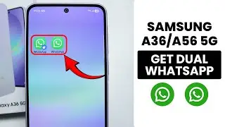 How to Get Dual WhatsApp on Samsung A36/A56