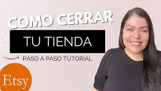 Como Cerrar Una Tienda De Etsy (Paso a paso tutorial) | Vender En Etsy