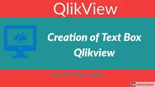 9.How to Creat a  Text Box in Qlikview?