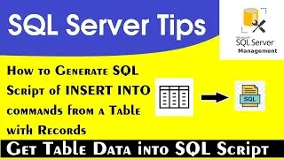 Get Table Data into SQL Script in SQL Server, Generate INSERT INTO commands from Table with Records