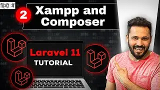 Laravel 11 tutorial in hindi #2 Install Xampp and composer 
