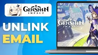 How to Unlink Email from Genshin Impact Account (Full Guide)