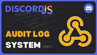Audit Log System (Part 2) | Discord.js V14 Revamped | #21