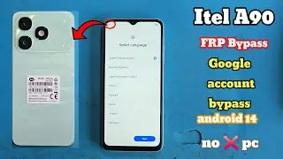 Itel A90 FRP bypass | Itel A90 google account bypass android 14 | No PC 