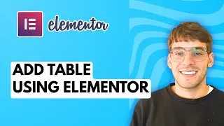 How to Add Table Using Elementor [2026 Full Guide]
