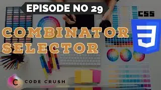 CSS Selectors | Combinator Selector|Descendant Selectors|Child Selectors |Adjacent Sibling Selector
