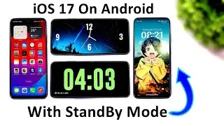 iOS 17 On Android | Convert Any Android To iOS 17 | With iOS StandBy Mode