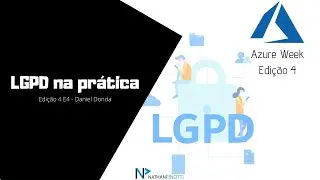 Azure Week Ed. 4 - LGPD na Prática