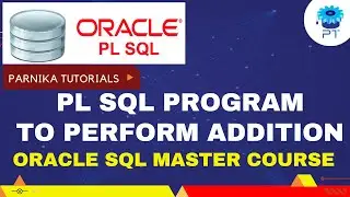 How to add two numbers in PL/SQL Program | PL/SQL Tutorial for beginners 2023 | Parnika Tutorials