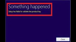 How To Fix Setup Has Failed To Validate The Product Key Problem In Windows