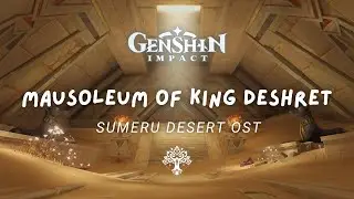 Secrets of the Mausoleum 🏜️ Relaxing Genshin Impact Music | Sumeru Desert OST 原神 [No Mid-Roll Ads]
