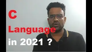 Should we learn c programming in 2021 |learning c programming in 2021 |is c programming important.
