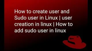 How to create user and Sudo user in Linux | user creation in linux | How to add sudo user in linux